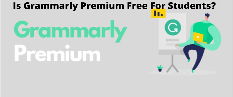 Is Grammarly Premium Free to Students: How to use it Freely